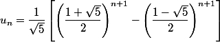 u_n=\dfrac{1}{\sqrt{5}}\left[\left(\dfrac{1+\sqrt{5}}{2}\right)^{n+1}-\left(\dfrac{1-\sqrt{5}}{2}\right)^{n+1}\right]